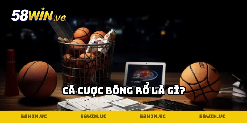 Cá cược bóng rổ là gì?