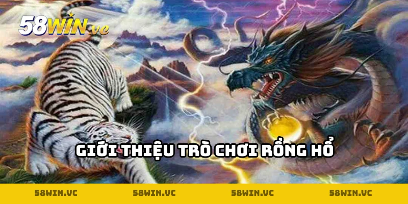 Giới thiệu trò chơi Rồng Hổ