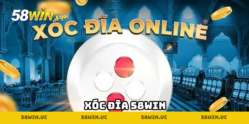 Xóc đĩa 58WIN